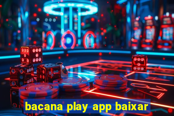 bacana play app baixar